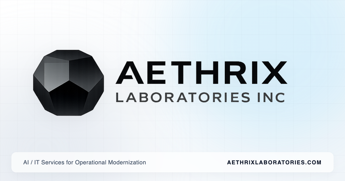 Aethrix AETHRIX Laboratories Inc | AI/IT Services for Operational Modernization